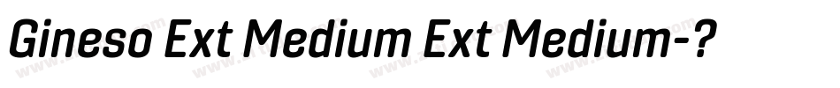 Gineso Ext Medium Ext Medium字体转换